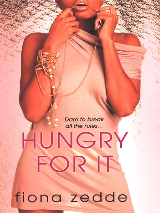 Title details for Hungry for It by Fiona Zedde - Available
